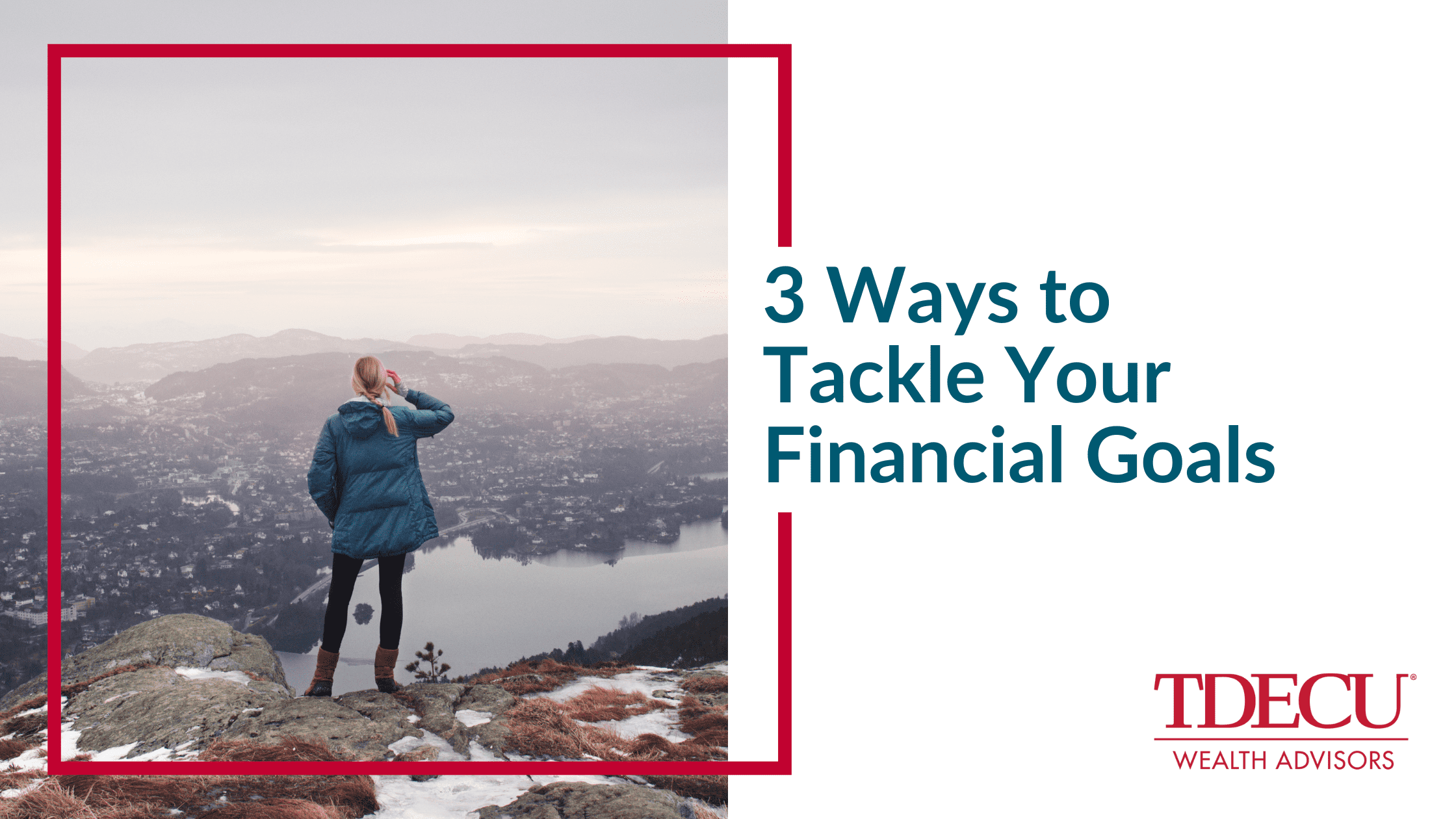 3 Ways to Tackle Your Financial Goals