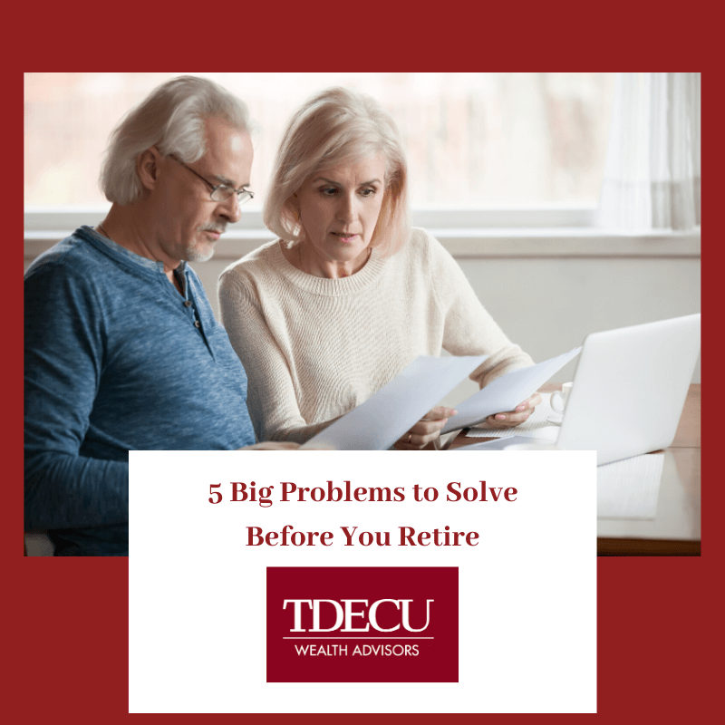 5 Big Problems to Solve Before You Retire