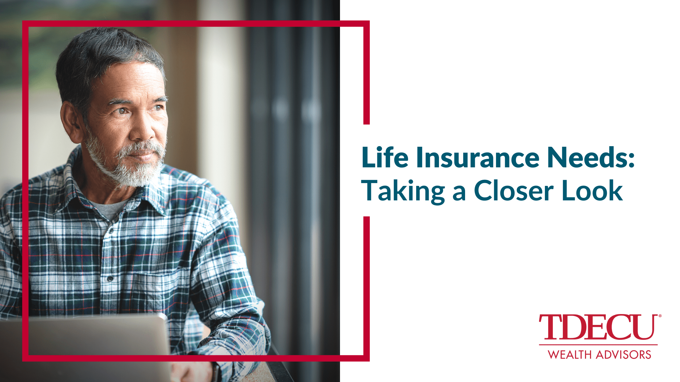 Life Insurance Needs: Taking a Closer Look